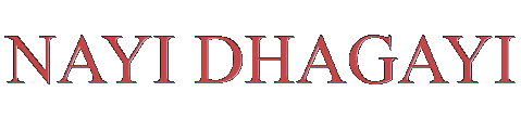 NAYI DHAGAYI